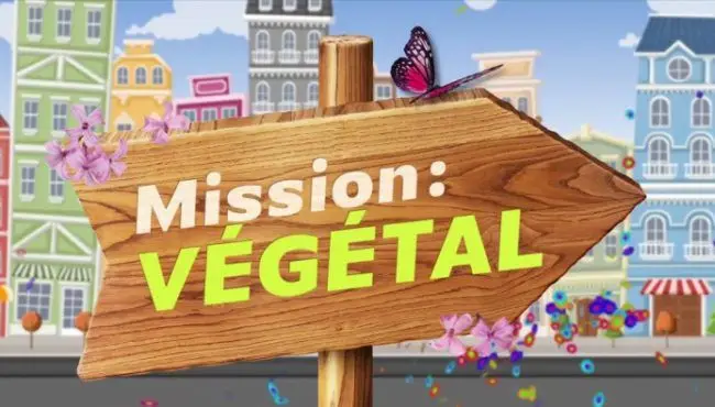 « Mission : VÉGÉTAL »